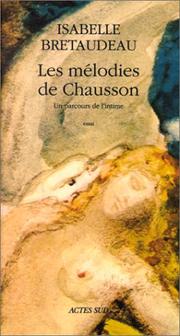 Cover of: Les mélodies de Chausson: un parcours de l'intime : essai