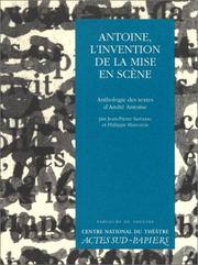 Cover of: Antoine, l'invention de la mise en scène by André Antoine