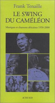 Cover of: Le swing du caméléon: musiques et chansons africaines, 1950-2000