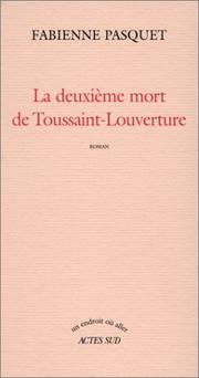 Cover of: La deuxième mort de Toussaint-Louverture: roman