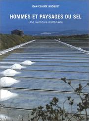 Cover of: Hommes et paysages du sel: une aventure millénaire