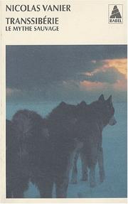 Cover of: Transsiberie le mythe sauvage (nouvelle édition) by Nicolas Vanier