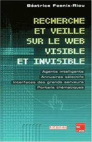 Recherche et veille sur le web visible et invisible by Béatrice Foenix-Riou