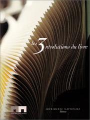 Cover of: Les trois révolutions du livre by sous la direction de Alain Mercier ; avec des études de Francoise Demange ... [et al.] ; traductions de Jean-Léon Muller.