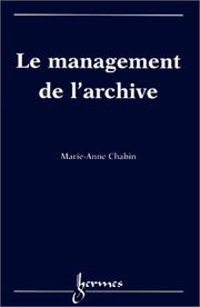 Cover of: Le management de l'archive by Marie-Anne Chabin