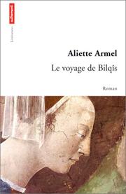 Cover of: Le voyage de Bilqîs by Aliette Armel