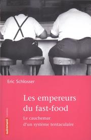 Cover of: Les empereurs du fast-food by Eric Schlosser