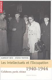 Cover of: Les intellectuels et l'Occupation, 1940-1944 by dirigé par Albrecht Betz et Stefan Martens ; [contributions de Hans Manfred Bock, ... et al.].
