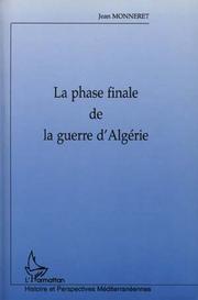 Cover of: La phase finale de la guerre d'Algérie by Jean Monneret