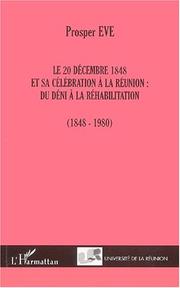 Cover of: Le 20 décembre 1848 et sa célébration à La Réunion: du déni à la réhabilitation : 1848-1980