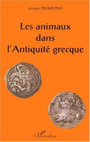 Cover of: Les animaux dans l'Antiquité grecque by Jacques Dumont