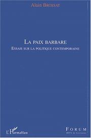 Cover of: La paix barbare: essais sur la politique contemporaine