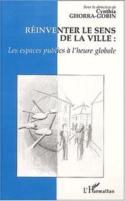 Cover of: Réinventer le sens de la ville by [sous la direction de] Cynthia Ghorra-Gobin.
