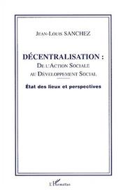 Cover of: Décentralisation : de l'action sociale au développement social: état des lieux et perspectives