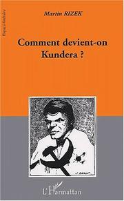 Cover of: Comment devient-on Kundera? by Martin Rizek
