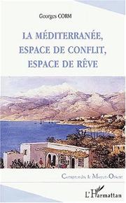 Cover of: La Méditerranée, espace de conflit, espace de rêve by Georges Corm
