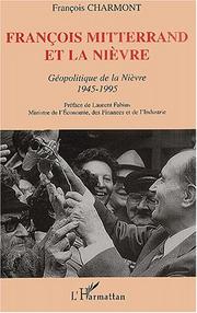 François Mitterrand et la Nièvre by François Charmont