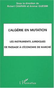 Cover of: L' Algérie en mutation: les instruments juridiques de passage à l'économie de marché