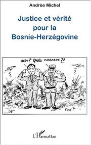 Cover of: Justice et vérité pour la Bosnie-Herzégovine by Andrée Michel