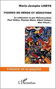 Cover of: Figures du héros et séduction: le séducteur vu par Hoffmannsthal, Paul Valéry, Thomas Mann, Albert Cohen, Max Frisch--