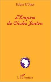 Cover of: L' empire de Chaka Zoulou by Tidiane N'Diaye