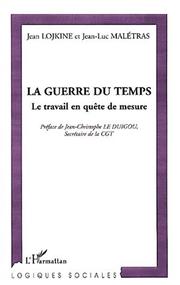 Cover of: La guerre du temps: le travail en quête de mesure