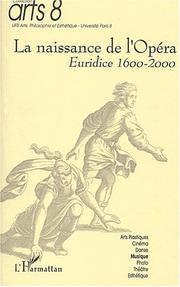 Cover of: La naissance de l'opéra by sous la direction de François Decroisette, Françoise Graziani, Joël Heuillon.