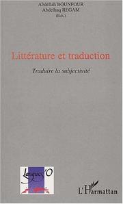 Cover of: Littérature et traduction: traduire la subjectivité
