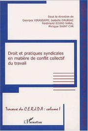 Cover of: Droit et pratiques syndicales en matière de conflits collectifs du travail: actes du colloque des 18 et 19 décembre 2000