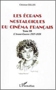 Cover of: Les écrans nostalgiques du cinéma français by Christian Gilles