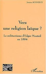 Cover of: Vers une religion laïque: le militantisme d'Edgar Monteil en 1884
