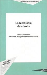 Cover of: La hiérarchie des droits: droits internes et droits européen et international