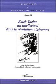 Cover of: Kateb Yacine, un intellectuel dans la révolution algérienne