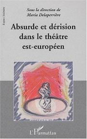 Cover of: Absurde et dérision dans le theatre est-europeen