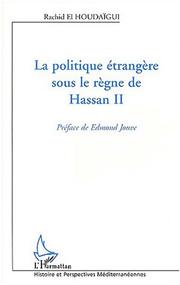 Cover of: La politique étrangère sous le règne de Hassan II: acteurs, enjeux et processus décisionnels