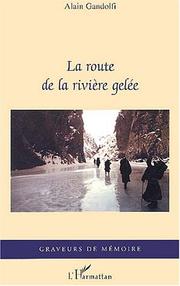 Cover of: La route de la rivière gelée by Alain Gandolfi