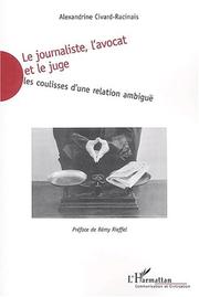 Cover of: Le journaliste, l'avocat et le juge: les coulisses d'une relation ambiguë