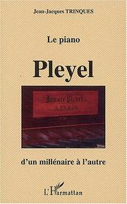 Le piano Pleyel by Jean-Jacques Trinques