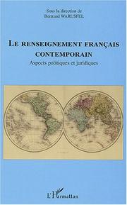 Cover of: Le renseignement français contemporain: aspects politiques et juridiques