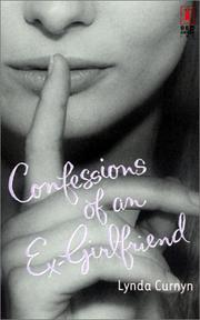 Cover of: Confessions of an ex-girlfriend by Lynda Curnyn