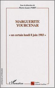 Cover of: Marguerite Yourcenar: un certain lundi 8 juin 1903