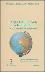 La Bulgarie face à l'Europe by Evguénia Draganova-Madelaine