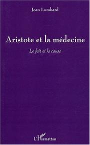 Cover of: Aristote et la médecine: le fait et la cause