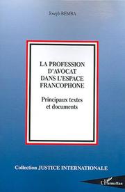 Cover of: La profession d'avocat dans l'espace francophone: principaux textes et documents
