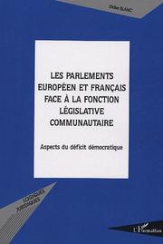 Cover of: Les parlements européen et français face à la fonction législative communautaire: aspects du déficit démocratique