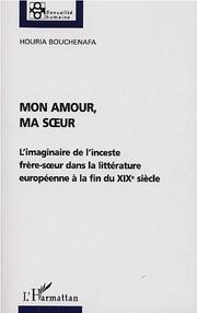Cover of: Mon amour, ma soeur: l'imaginaire de l'inceste frère-sœur dans la littérature européenne à la fin du XIXe siècle : essai