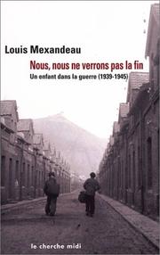 Cover of: Nous, nous ne verrons pas la fin: un enfant dans la guerre (1939-1945)