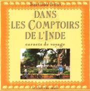 Cover of: Dans les comptoirs de l'Inde: Mahé, Pondichéry, Karikal, Yanaon, Chandernagor : carnets de voyage
