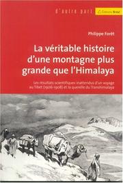 Cover of: La véritable histoire d'une montagne plus grande que l'Himalaya by Philippe Forêt