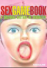 Cover of: Sex Game Book: A Cultural History of Sexuality